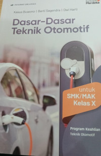 Image of Dasar-dasar Teknik otomotif untuk SMK/MAK kelas X program keahlian Teknik otomotif Kurikulum merdeka ( erlangga )