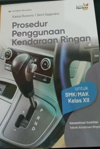 Image of Prosedur Penggunaan Kendaraan Ringan untuk SMK/MAK kelas XII konsentrasi keahlian Teknik Kendaraan Ringan ( erlangga)